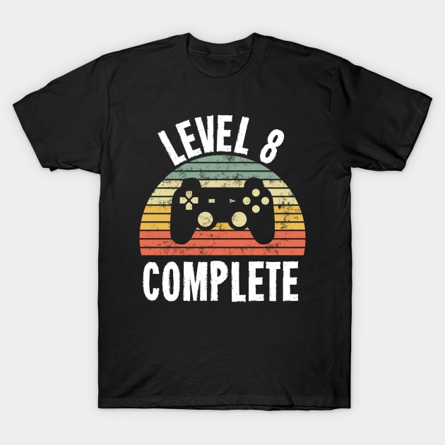 Level 8 Complete T-Shirt - 8th Birthday Gamer Gift - Eighth Anniversary Gift - 8th Grade T-Shirt by Ilyashop
